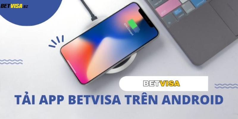Tải app Betvisa cho điện thoại Android