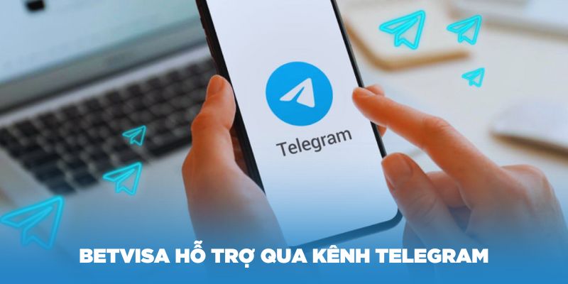 Tổng đài Betvisa hỗ trợ qua kênh Telegram