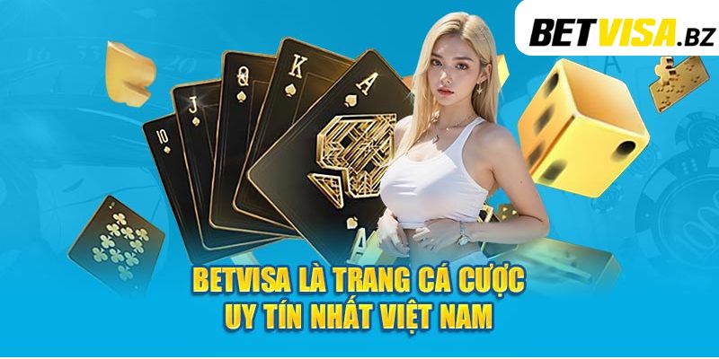 Betvisa PH là trang cá cược uy tín nhất Việt Nam